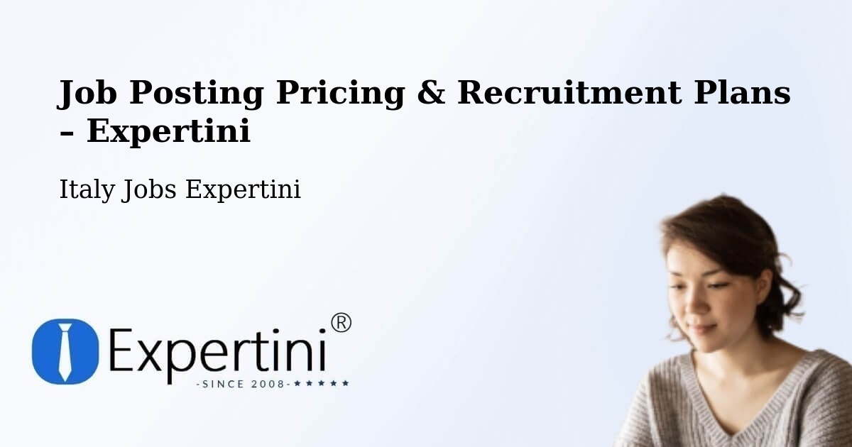 Job Posting Pricing & Recruitment Plans – Cassino - Cassino, Italy Jobs Expertini